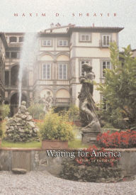 Title: Waiting for America: A Story of Emigration, Author: Maxim D. Shrayer