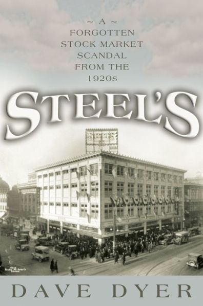 Steel's: A Forgotten Stock Market Scandal from the 1920's