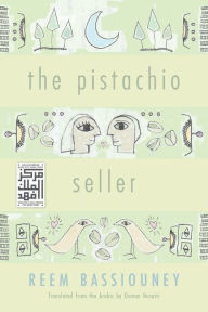 Title: The Pistachio Seller, Author: Reem Bassiouney