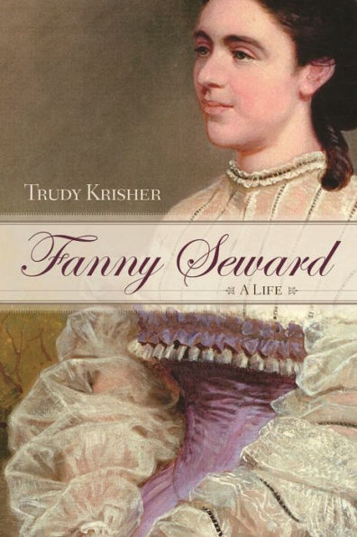 Fanny Seward: A Life