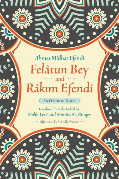 Felâtun Bey and Râkim Efendi: An Ottoman Novel