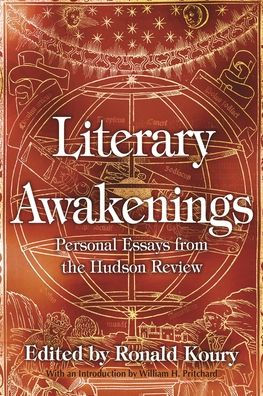 Literary Awakenings: Personal Essays from the Hudson Review