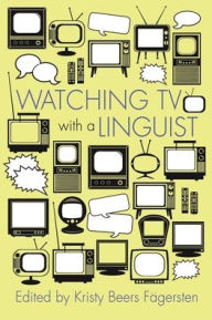 Title: Watching TV with a Linguist, Author: Kristy Beers Fägersten