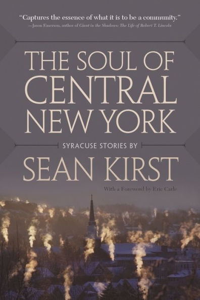 The Soul of Central New York: Syracuse Stories