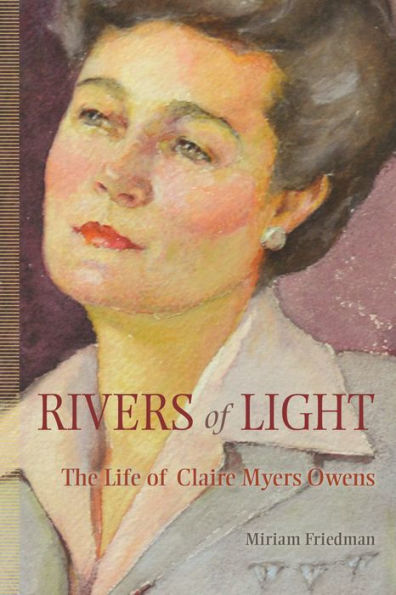 Rivers of Light: The Life Claire Myers Owens