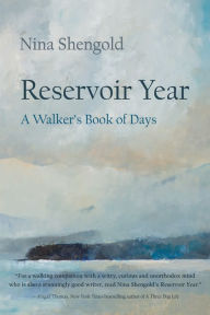 Title: Reservoir Year: A Walker's Book of Days, Author: Nina Shengold