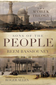 Title: Sons of the People: The Mamluk Trilogy, Author: Reem Bassiouney