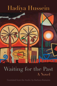 Title: Waiting for the Past: A Novel, Author: Hadiya Hussein