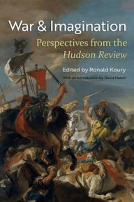 Title: War and Imagination: Perspectives from the Hudson Review, Author: Ronald Koury