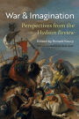 War and Imagination: Perspectives from the Hudson Review