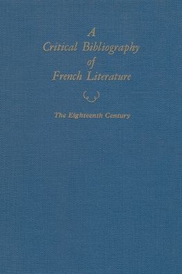A Critical Bibliography of French Literature: Volume IV: The Eighteenth Century