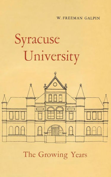 Syracuse University: Volume II: The Growing Years
