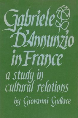 Gabriele D'Annunzio in France: A Study in Cultural Relations