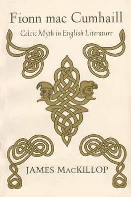 Fionn MacCumhaill: Celtic Myth in English Literature