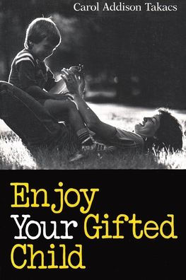 Enjoy Your Gifted Child / Edition 1