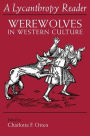 A Lycanthropy Reader: Werewolves in Western Culture / Edition 1