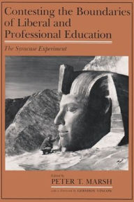 Title: Contesting the Boundaries of Liberal and Professional Education: The Syracuse Experiment, Author: Peter Marsh