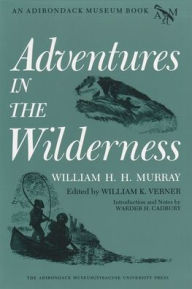 Title: Adventures in the Wilderness, Author: William H. H. Murray