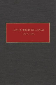 Title: Laws and Writs of Appeal, 1647-1663, Author: Charles Gehring