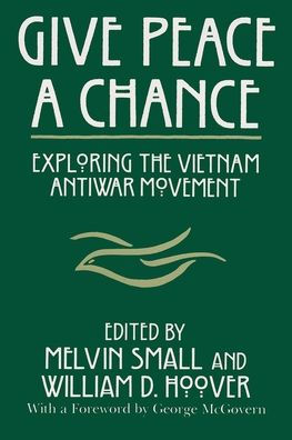 Give Peace a Chance: Exploring the Vietnam Antiwar Movement