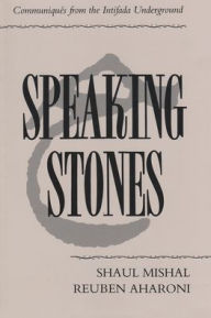 Title: Speaking Stones: Communiques from the Intifada Underground / Edition 1, Author: Shaul Mishal