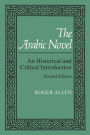 The Arabic Novel: An Historical and Critical Introduction / Edition 2