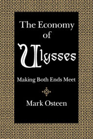 Title: Economy of Ulysses: Making Both Ends Meet, Author: Mark Osteen