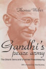 Gandhi's Peace Army: The Shanti Sena and Unarmed Peacekeeping