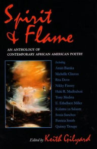 Title: Spirit and Flame: An Anthology of African American Poetry / Edition 1, Author: Keith Gilyard