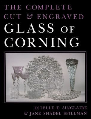 The Complete Cut and Engraved Glass of Corning