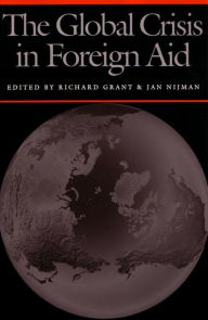 Title: The Global Crisis in Foreign Aid, Author: Richard Grant