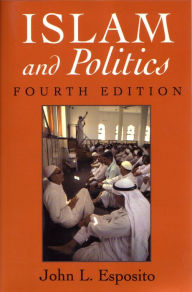 Title: Islam and Politics: Fourth Edition, Author: John Esposito