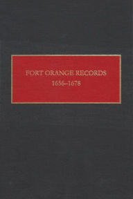 Title: Fort Orange Records, 1656-1678, Author: Charles Gehring