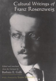 Title: Cultural Writings of Franz Rosenzweig, Author: Barbara E. Galli