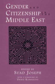 Title: Gender and Citizenship in the Middle East, Author: Suad Joseph