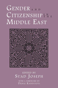 Title: Gender and Citizenship in the Middle East, Author: Suad Joseph