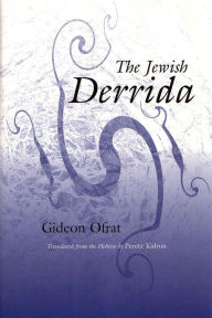 Title: The Jewish Derrida, Author: Gideon Ofrat