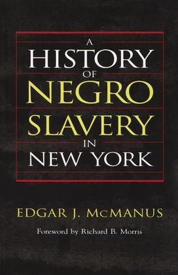 A History of Negro Slavery in New York