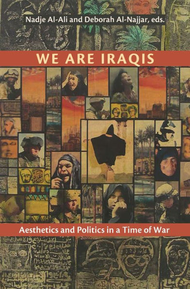 We Are Iraqis: Aesthetics and Politics in a Time of War