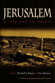Title: Jerusalem: A City and Its Future, Author: Marshall Breger