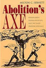 Abolition's Axe: Beriah Green, Oneida Institute, and the Black Freedom Struggle / Edition 1