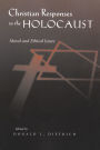 Christian Responses to Holocaust : Moral and Ethical Issues / Edition 1