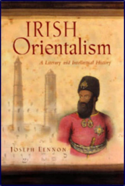 Irish Orientalism: A Literary and Intellectual History