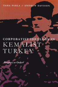 Title: Corporatist Ideology in Kemalist Turkey, Author: Taha Parla