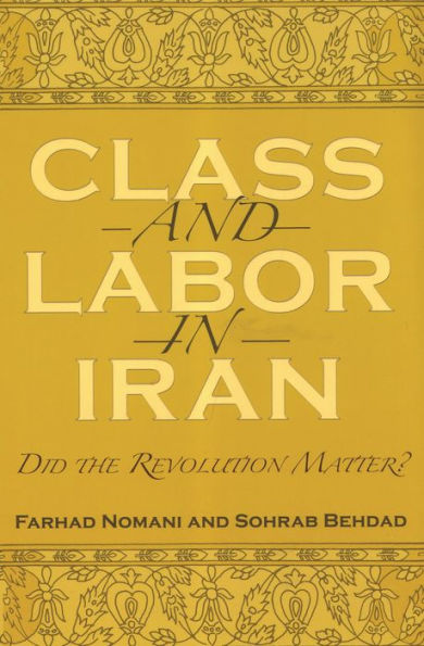 Class and Labor in Iran: Did the Revolution Matter?