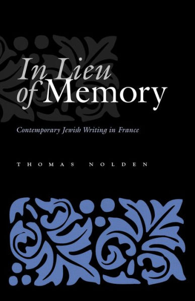 In Lieu of Memory: Contemporary Jewish Writing in France
