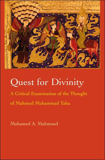 Quest for Divinity: A Critical Examination of the Thought of Mahmud Muhammad Taha