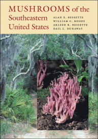Title: Mushrooms of the Southeastern United States, Author: Alan Bessette