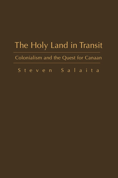 The Holy Land in Transit: Colonialism and the Quest for Canaan