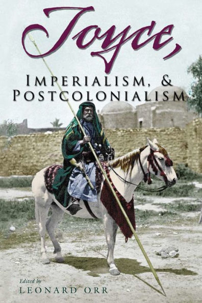Joyce, Imperialism, and Postcolonialism